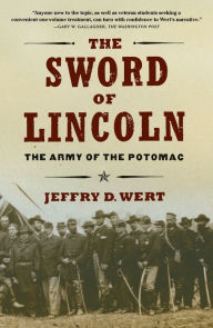 Title: The Sword of Lincoln: The Army of the Potomac, Author: Jeffry D. Wert