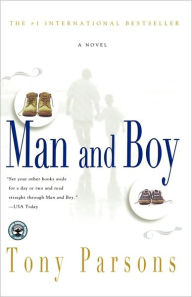 Title: Man and Boy: A Novel, Author: Tony Parsons