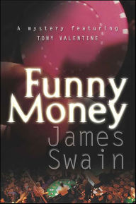 Title: Funny Money (Tony Valentine Series #2), Author: James Swain