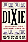 Dixie: A Personal Osyssey Through Historic Events That Shaped the Modern South