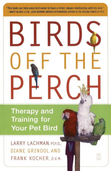 Birds Off the Perch: Therapy and Training for Your Pet Bird