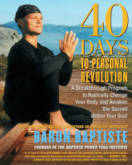 Title: 40 Days to Personal Revolution: 40 Days to Personal Revolution, Author: Baron Baptiste