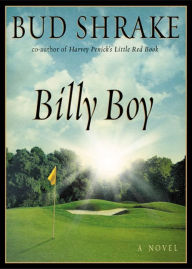 Title: Billy Boy: A Novel, Author: Bud Shrake