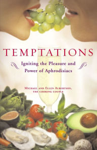 Title: Temptations: Igniting the Pleasure and Power of Aphrodisiacs, Author: Michael Albertson