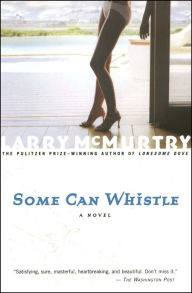 Title: Some Can Whistle, Author: Larry McMurtry