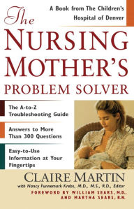 Title: The Nursing Mother's Problem Solver, Author: Claire Martin