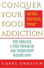 Conquer Your Food Addiction: The Ehrlich 8-Step Program for Permanent Weight Loss