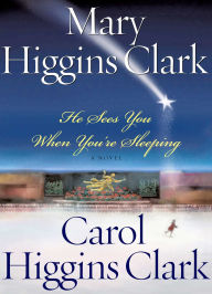 Title: He Sees You When You're Sleeping, Author: Mary Higgins Clark