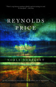 Title: Noble Norfleet: A Novel, Author: Reynolds Price