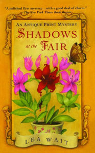 Title: Shadows at the Fair (Antique Print Mystery Series #1), Author: Lea Wait