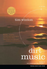 Title: Dirt Music: A Novel, Author: Tim Winton