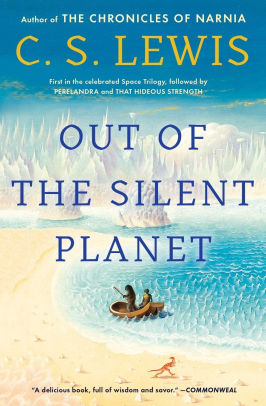 Out Of The Silent Planet Space Trilogy Series 1 By C S Lewis Paperback Barnes Noble