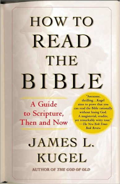 How to Read the Bible: A Guide to Scripture, Then and Now