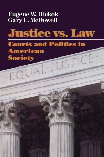 Justice vs. Law: Courts and Politics American Society