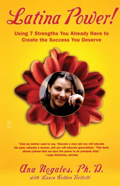 Latina Power!: Using 7 Strengths You Already Have to Create the Success You Deserve