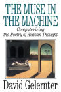 The Muse in the Machine: Computerizing the Poetry of Human Thought