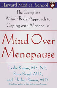 Title: Mind Over Menopause: The Complete Mind/Body Approach to Coping with Menopause, Author: Herbert Benson