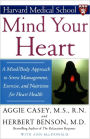 Mind Your Heart: A Mind/Body Approach to Stress Management, Exercise, and Nutrition for Heart Health