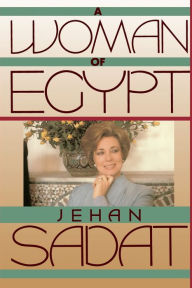 Title: A Woman of Egypt, Author: Jehan Sadat