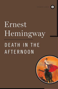 Title: Death in the Afternoon, Author: Ernest Hemingway