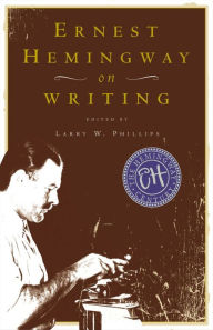 Title: Ernest Hemingway on Writing, Author: Ernest Hemingway