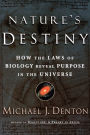 Nature's Destiny: How the Laws of Biology Reveal Purpose in the Universe