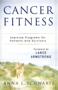 Title: Cancer Fitness: Exercise Programs for Patients and Survivors, Author: Anna L. Schwartz