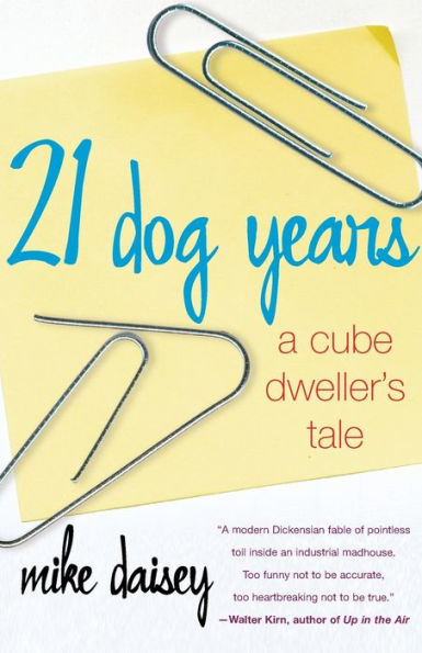 21 Dog Years: A Cube Dweller's Tale