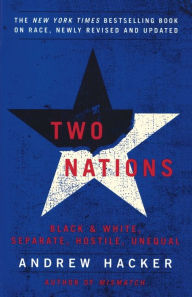 Title: Two Nations: Black and White, Separate, Hostile, Unequal, Author: Andrew Hacker