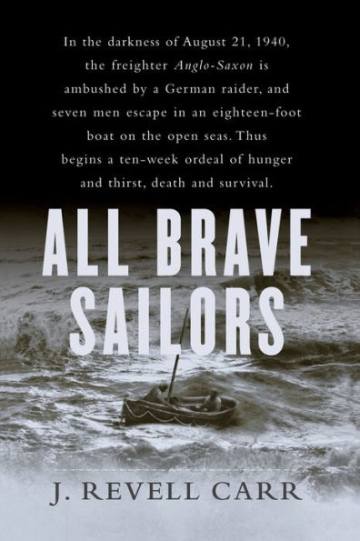 All Brave Sailors: The Sinking of the Anglo-Saxon, August 21, 1940