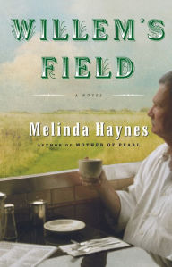 Title: Willem's Field, Author: Melinda Haynes