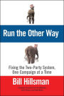 Run the Other Way: Fixing the Two-Party System, One Campaign at a Time