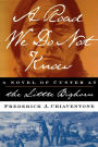 A Road We Do Not Know: A Novel of Custer at Little Bighorn