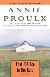 Title: That Old Ace in the Hole, Author: Annie Proulx