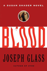 Title: Blood: A Susan Shader Novel, Author: Joseph Glass