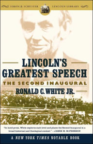 Title: Lincoln's Greatest Speech: The Second Inaugural, Author: Ronald C. White Jr.