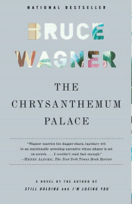 Title: The Chrysanthemum Palace, Author: Bruce Wagner