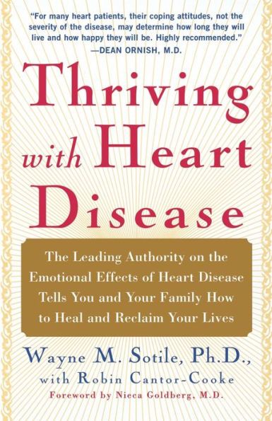 Thriving With Heart Disease: The Leading Authority on the Emotional Effects of Heart Disease Tells You and Your Family How to Heal and Reclaim Your Lives