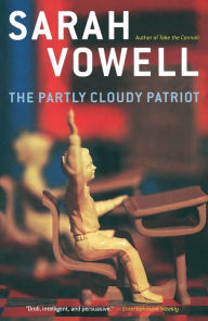 Title: The Partly Cloudy Patriot, Author: Sarah Vowell