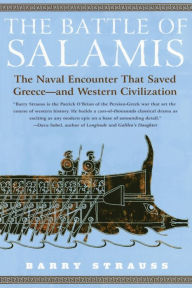 Title: The Battle of Salamis: The Naval Encounter that Saved Greece -- and Western Civilization, Author: Barry Strauss