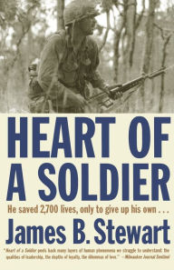 Title: Heart of a Soldier, Author: James B. Stewart
