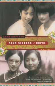 Title: Four Sisters of Hofei: A History, Author: Annping Chin