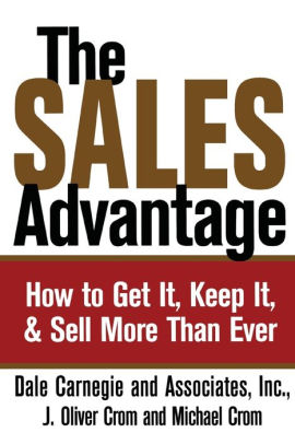 The Sales Advantage How To Get It Keep It And Sell More Than Everpaperback - 