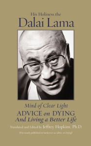 Title: Mind of Clear Light: Advice on Living Well and Dying Consciously, Author: Dalai Lama