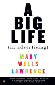 Title: A Big Life In Advertising, Author: Mary Lawrence