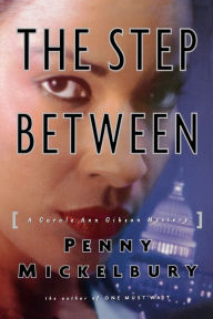 Title: The Step Between, Author: Penny Mickelbury