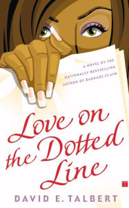 Title: Love on the Dotted Line: A Novel, Author: David E. Talbert