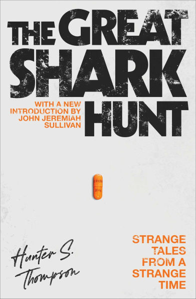 The Great Shark Hunt: Strange Tales from a Time