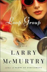 Title: Loop Group, Author: Larry McMurtry