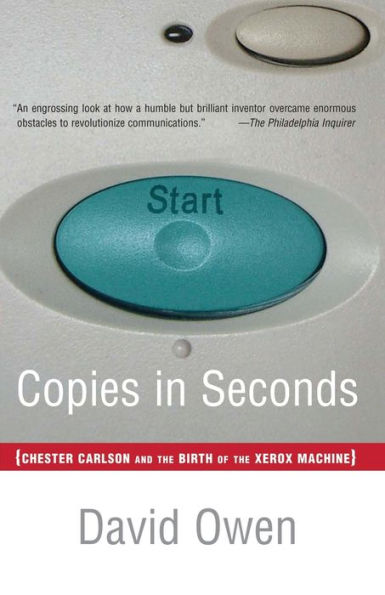 Copies Seconds: Chester Carlson and the Birth of Xerox Machine